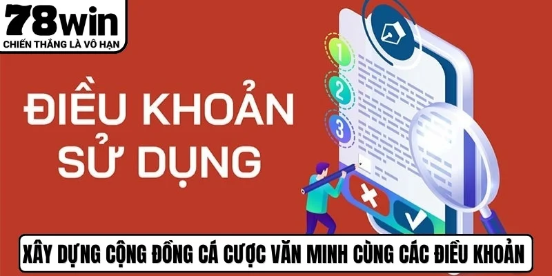 Xây dựng cộng đồng cá cược văn minh cùng các điều khoản chặt chẽ