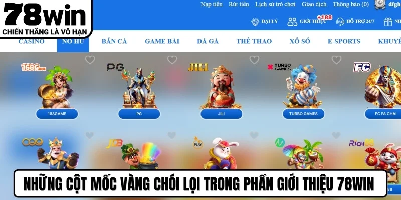Những cột mốc vàng chói lọi trong phần giới thiệu 78WIN đến hội viên