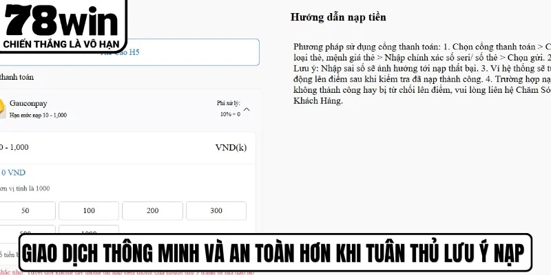 Giao dịch thông minh và an toàn hơn khi tuân thủ lưu ý nạp tiền 78WIN