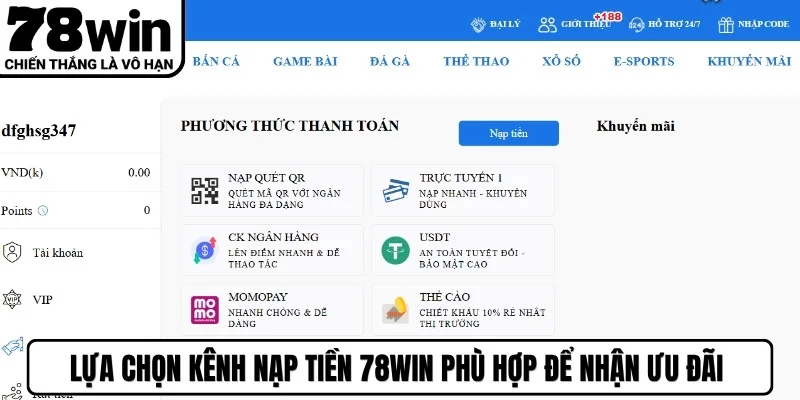 Lựa chọn kênh nạp tiền 78WIN phù hợp để nhận ưu đãi nạp đầu hấp dẫn